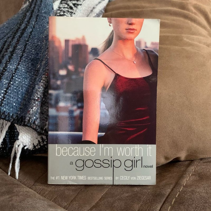 Gossip Girl: Because Im Worth It