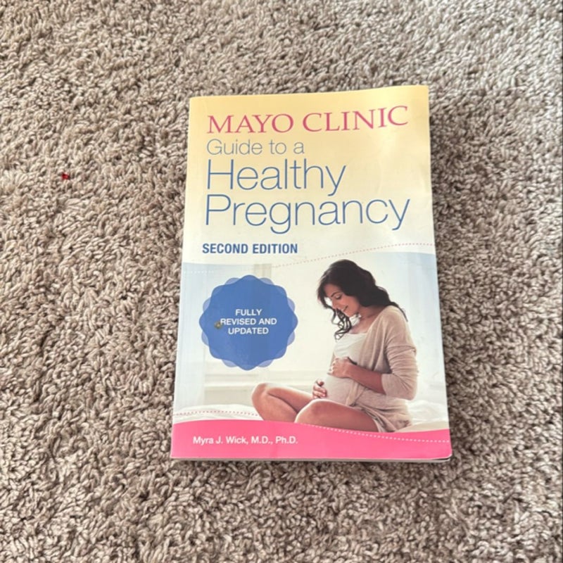 Mayo Clinic Guide to a Healthy Pregnancy