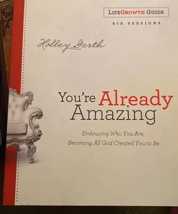 You're Already Amazing LifeGrowth Guide