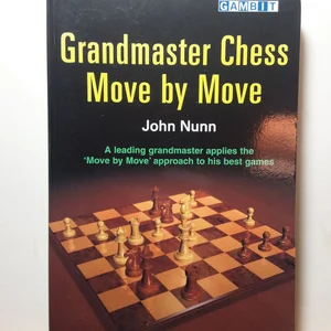 Grandmaster Chess Move by Move