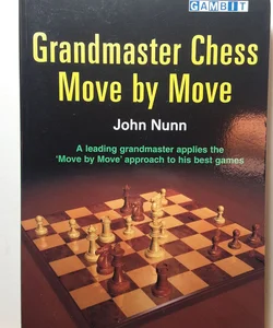 Grandmaster Chess Move by Move