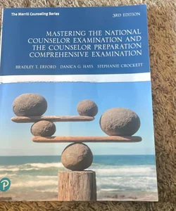 Mastering the National Counselor Examination and the Counselor Preparation Comprehensive Examination