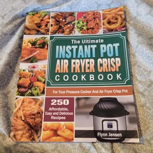 The Ultimate Instant Pot Air Fryer Crisp Cookbook