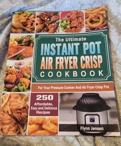 The Ultimate Instant Pot Air Fryer Crisp Cookbook