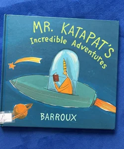 Mr. Katapat's Incredible Adventures