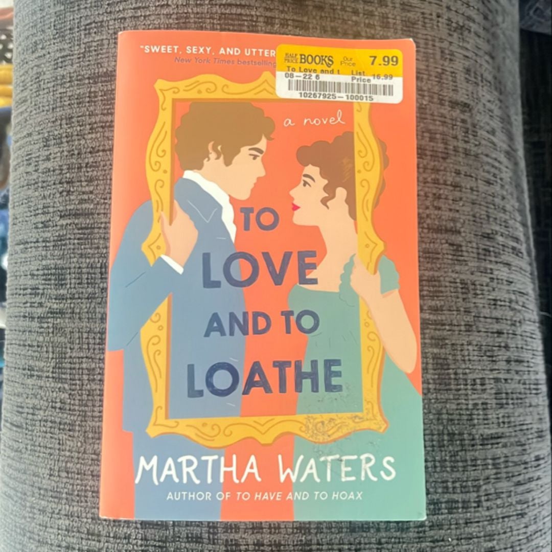 To Love and to Loathe