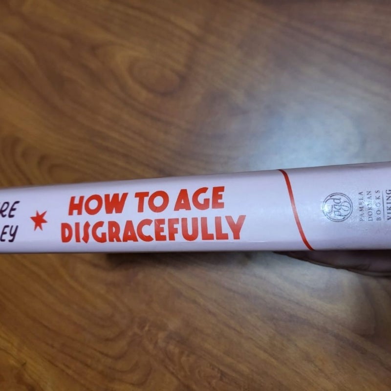 How to Age Disgracefully