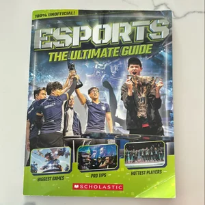 Esports: the Ultimate Guide