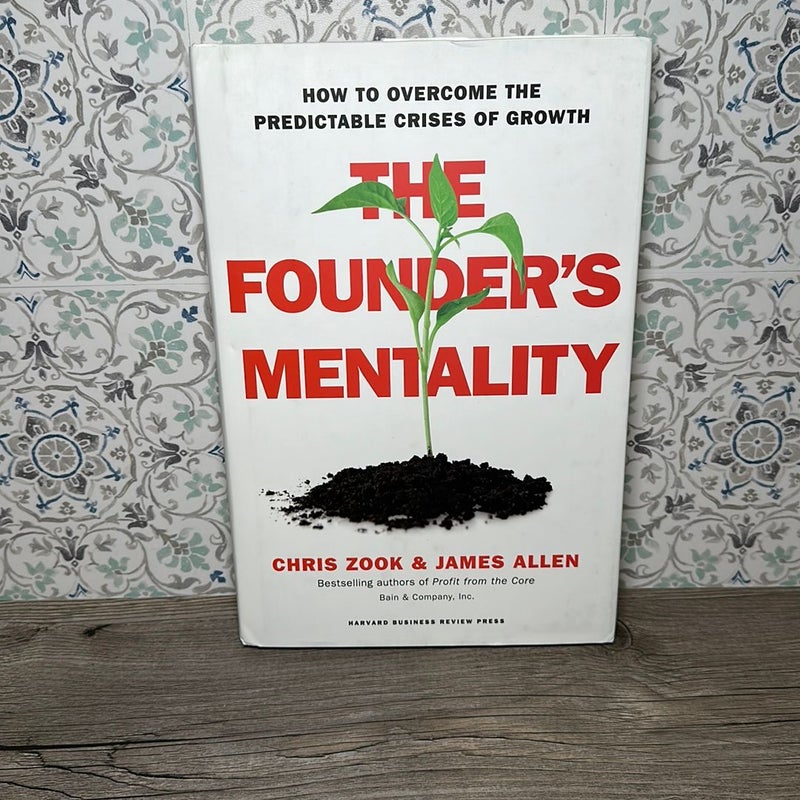 The Founder's Mentality by Chris Zook; James Allen, Hardcover