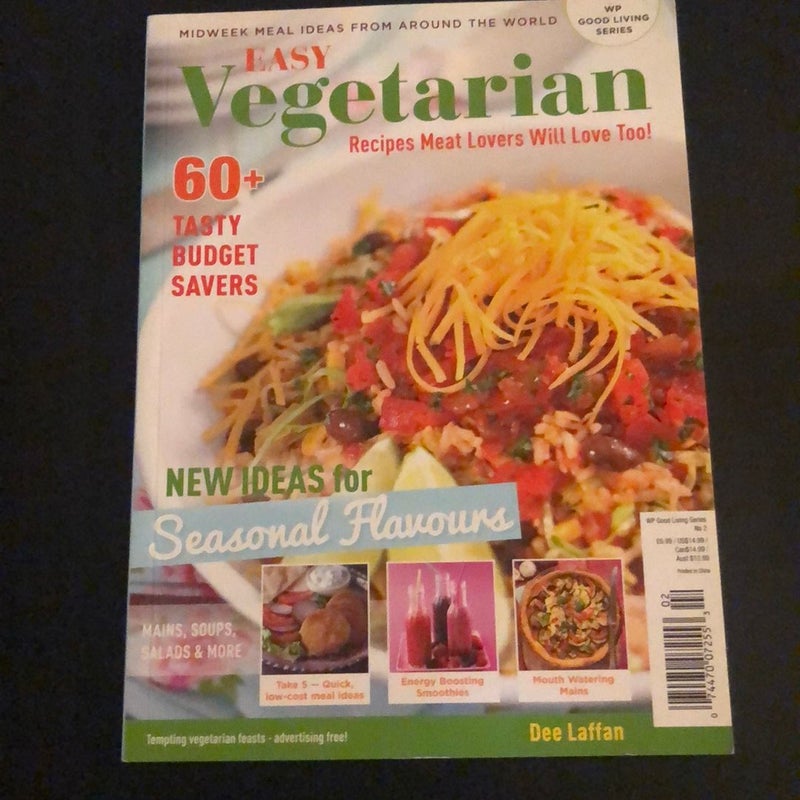 Easy Vegetarian - Recipes Meat Lovers will Love Too !
