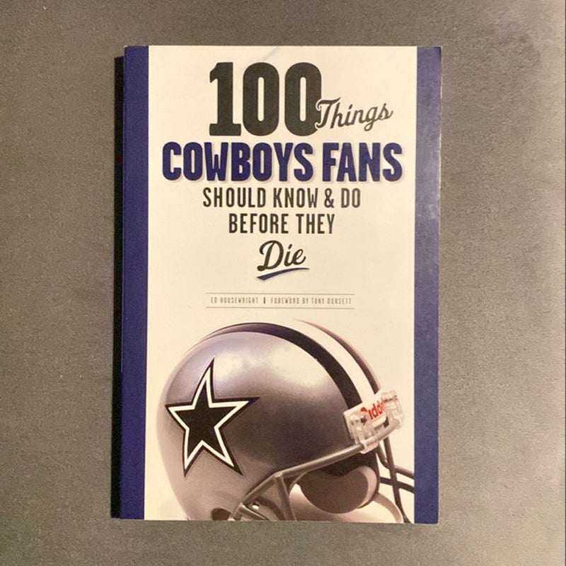 100 Things Cowboys Fans Should Know and Do Before They Die