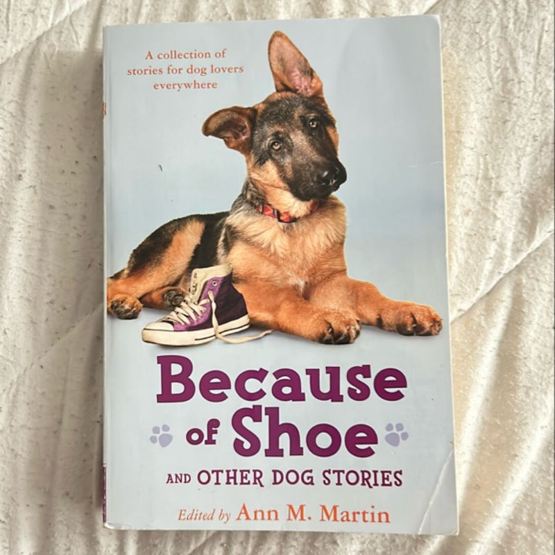 Because of Shoe and Other Dog Stories