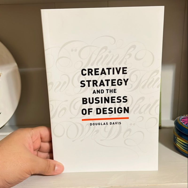 Creative Strategy and the Business of Design