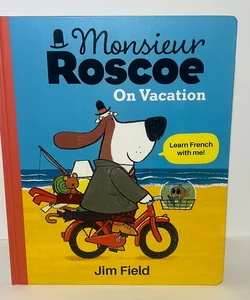 Monsieur Roscoe on Vacation
