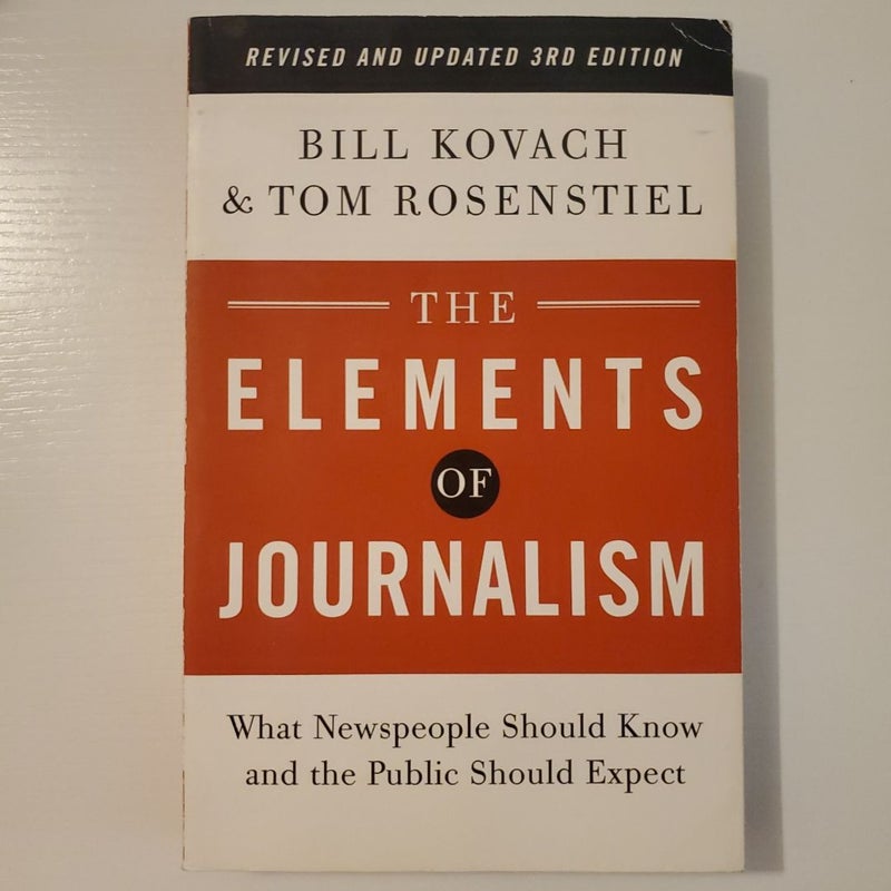 The Elements of Journalism, Revised and Updated 3rd Edition