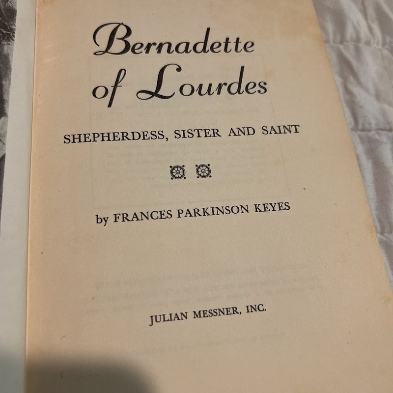 Bernadette of Lourdes; Shepherdess, Sister and Saint