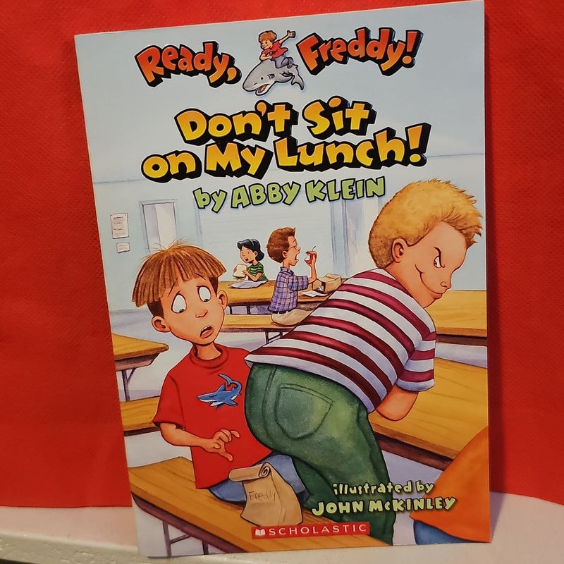 Ready, Freddy! Don't Sit on My Lunch! * by Abby Klein, Paperback