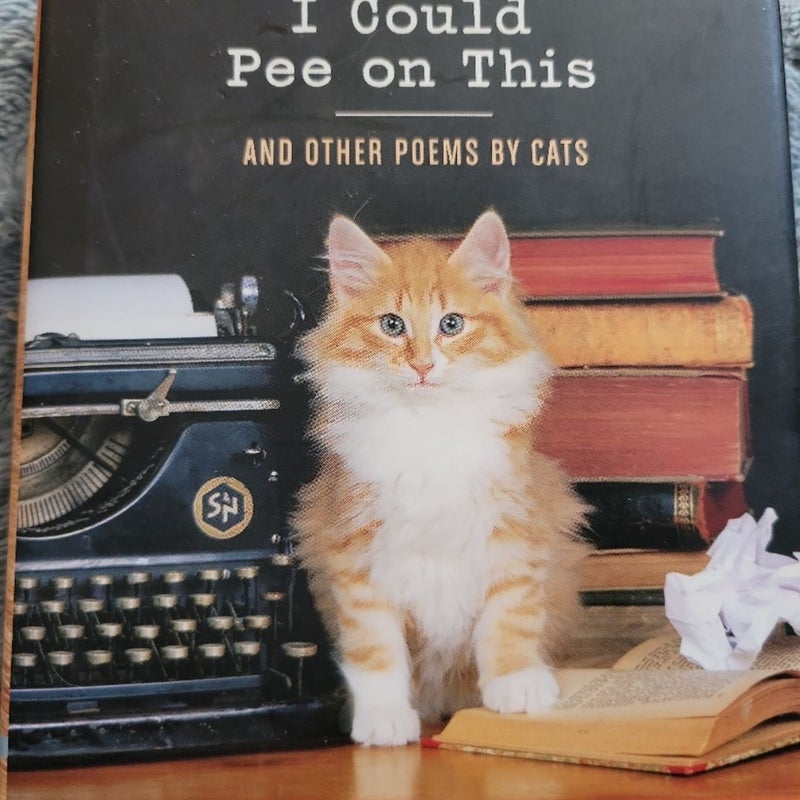 I Could Pee on This: and Other Poems by Cats (Gifts for Cat Lovers, Funny Cat Books for Cat Lovers)