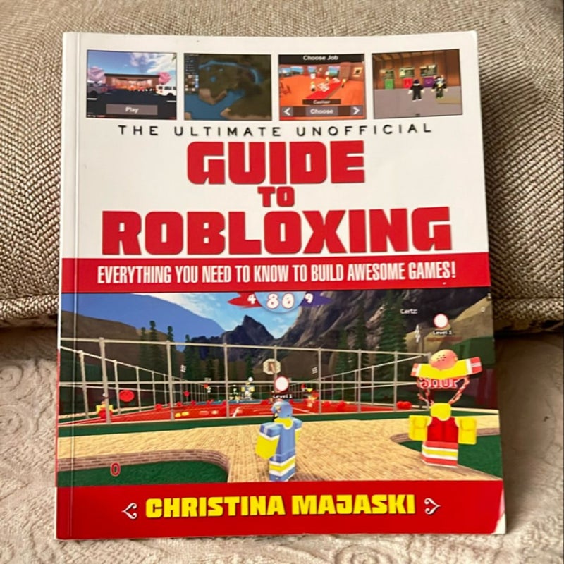 The Ultimate Unofficial Guide to Robloxing