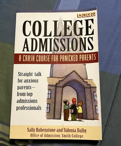 College Admissions Crash Course