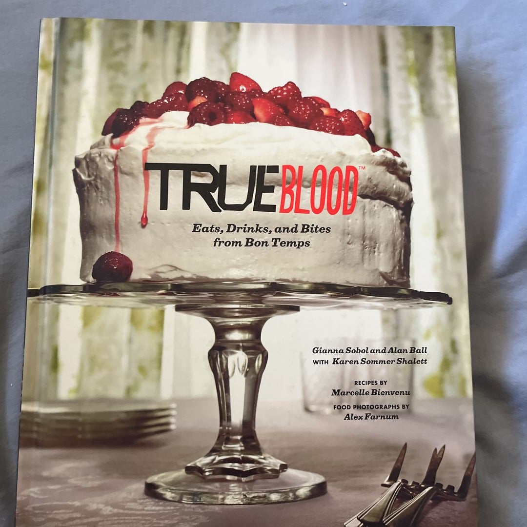 True Blood: Eats, Drinks, and Bites from Bon Temps