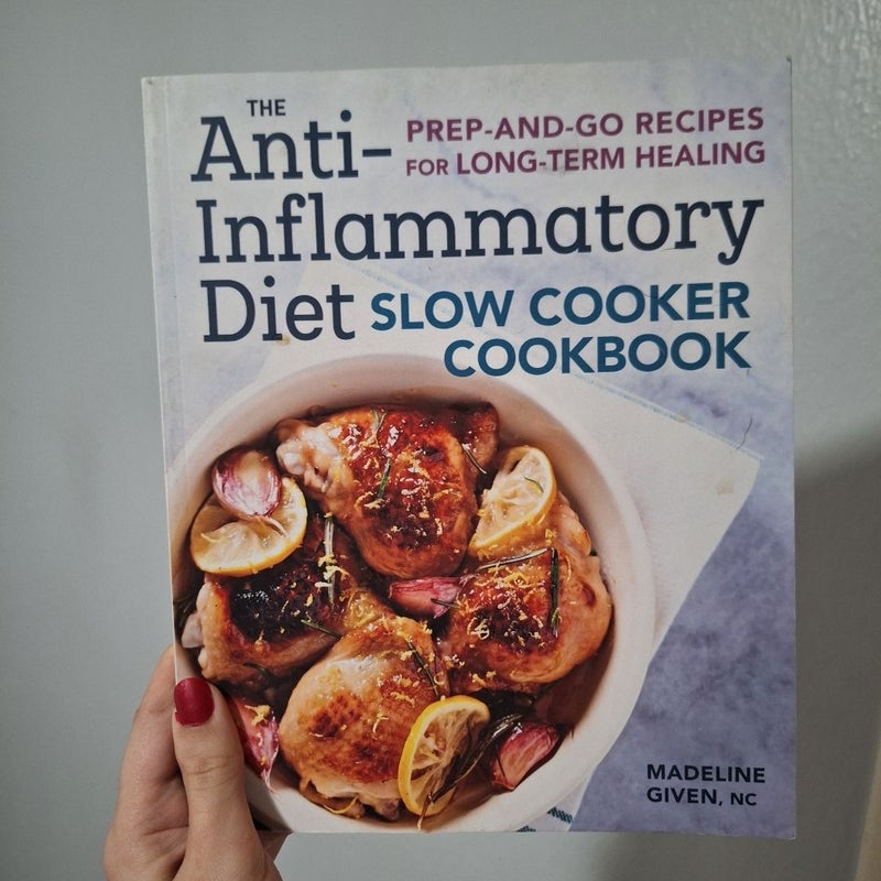 The Anti-Inflammatory Diet Slow Cooker Cookbook