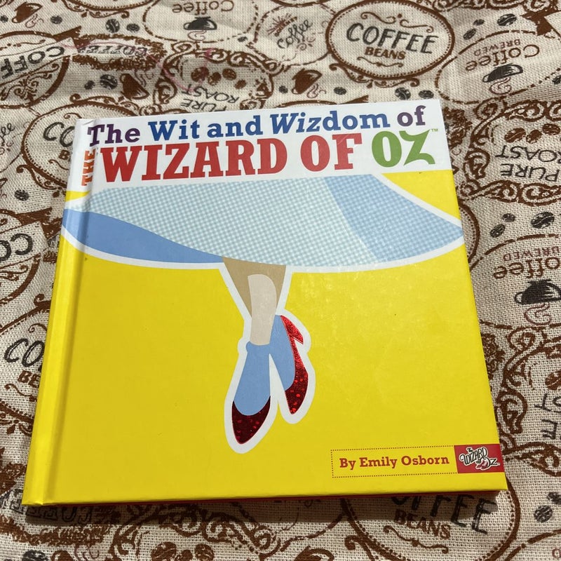 The Wit and Wizdom of the Wizard of Oz 