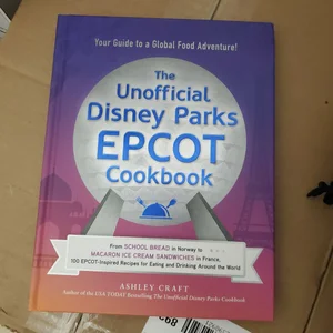 The Unofficial Disney Parks EPCOT Cookbook