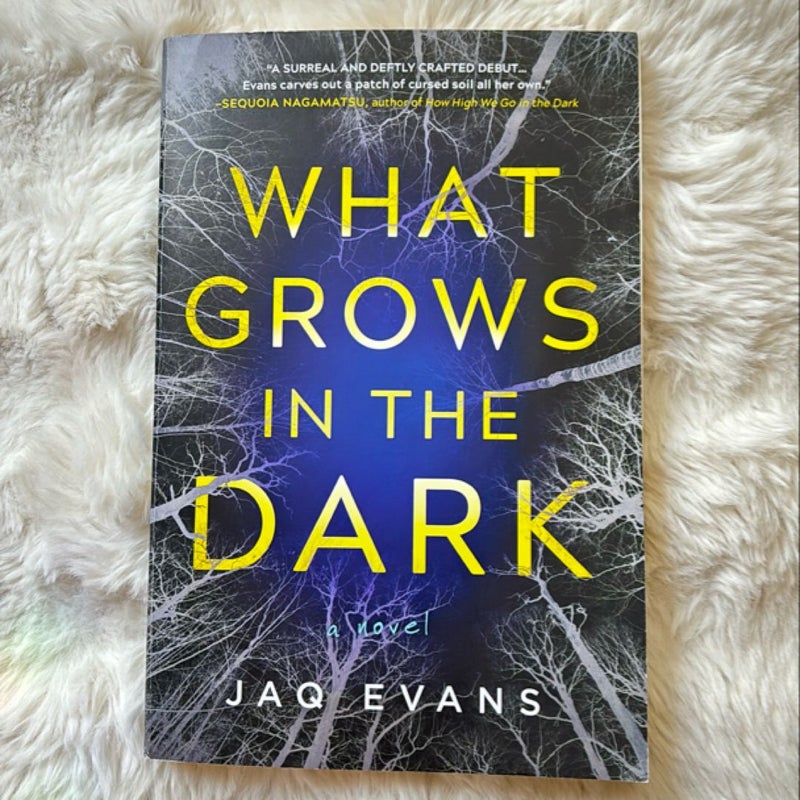 What Grows in the Dark