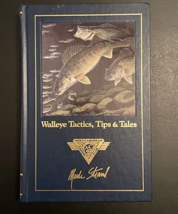 Walleye Tactics, Tips and Tales