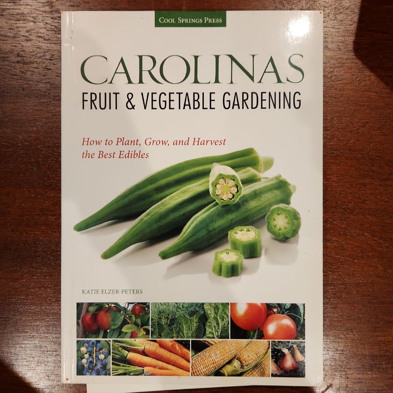 Carolinas Fruit and Vegetable Gardening