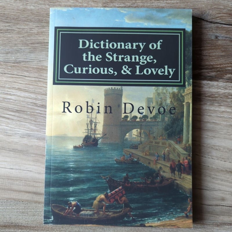 Dictionary of the Strange, Curious and Lovely