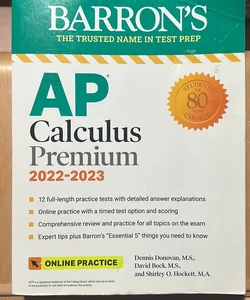 AP Calculus Premium, 2022-2023: 12 Practice Tests + Comprehensive Review + Online Practice