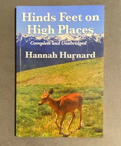 Hinds Feet on High Places Complete and Unabridged by Hannah Hurnard