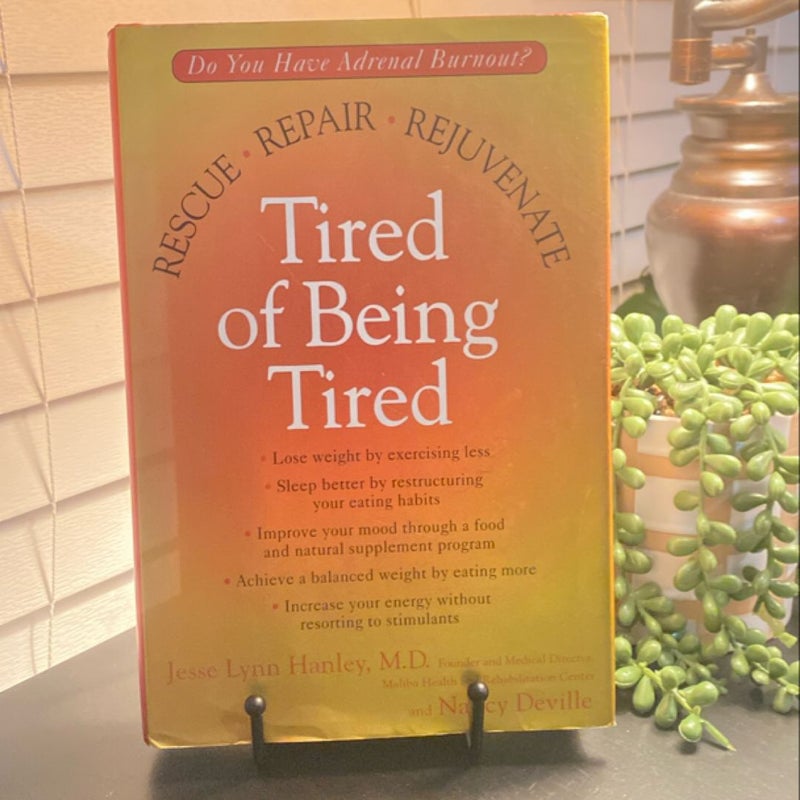 Tired of Being Tired