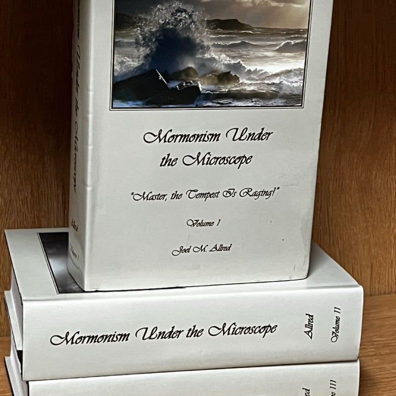 Mormonism Under the Microscope. Complete 3 Volume Set. Joel M. Allred