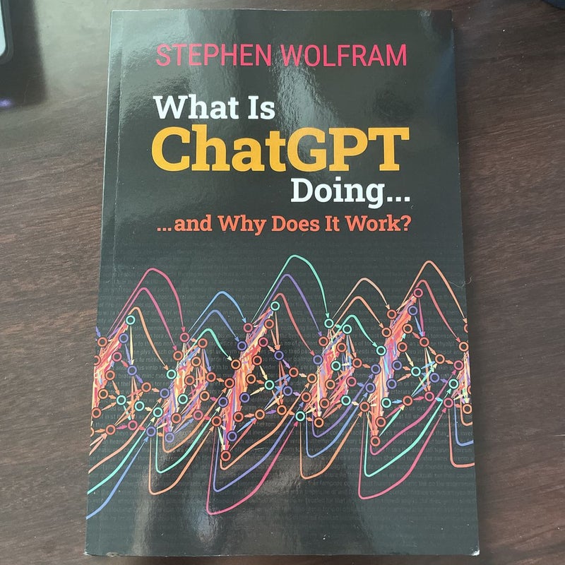 What Is ChatGPT Doing ... and Why Does It Work?