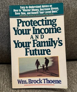 Protecting Your Income and Your Family's Future