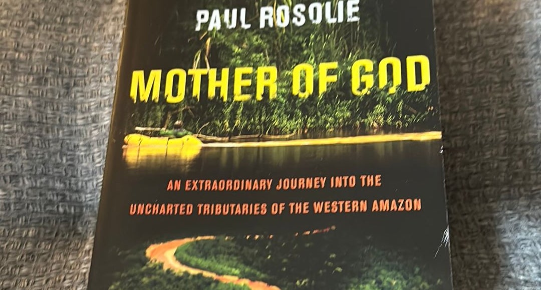 Mother of God: An Extraordinary Journey into the Uncharted