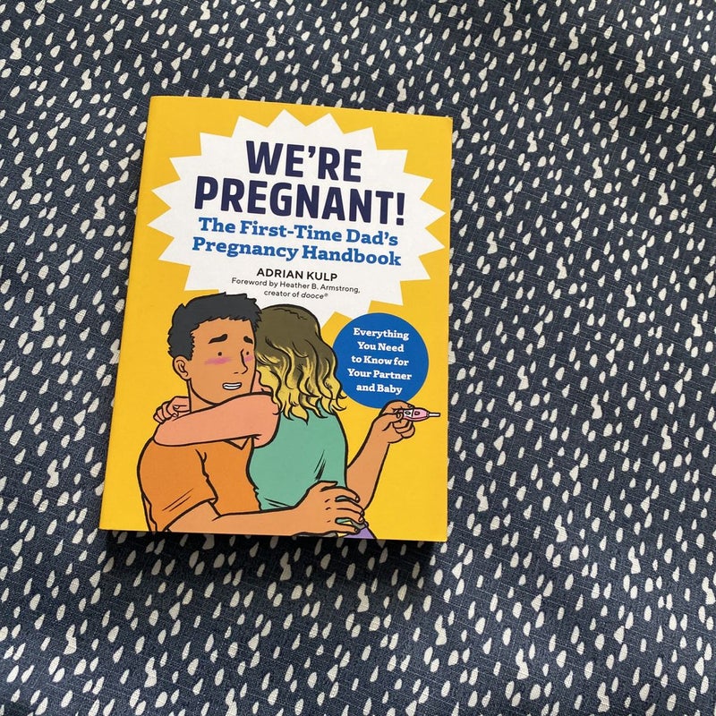 We're Pregnant! the First Time Dad's Pregnancy Handbook