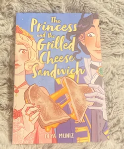 The Princess and the Grilled Cheese Sandwich (a Graphic Novel)