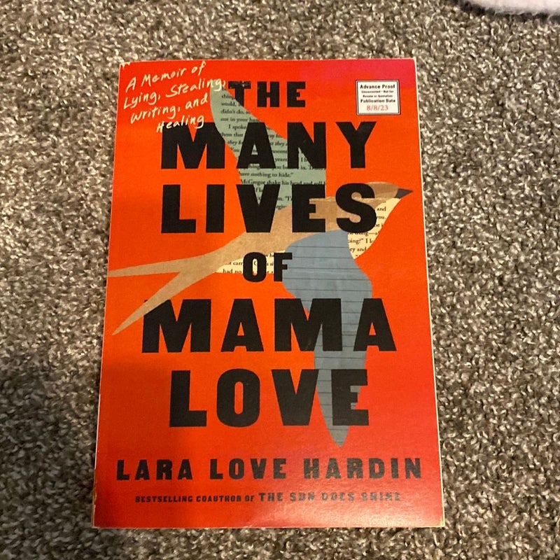 The Many Lives of Mama Love: A Memoir of Lying, Stealing, Writing