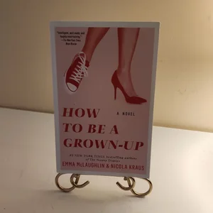 How to Be a Grown-Up