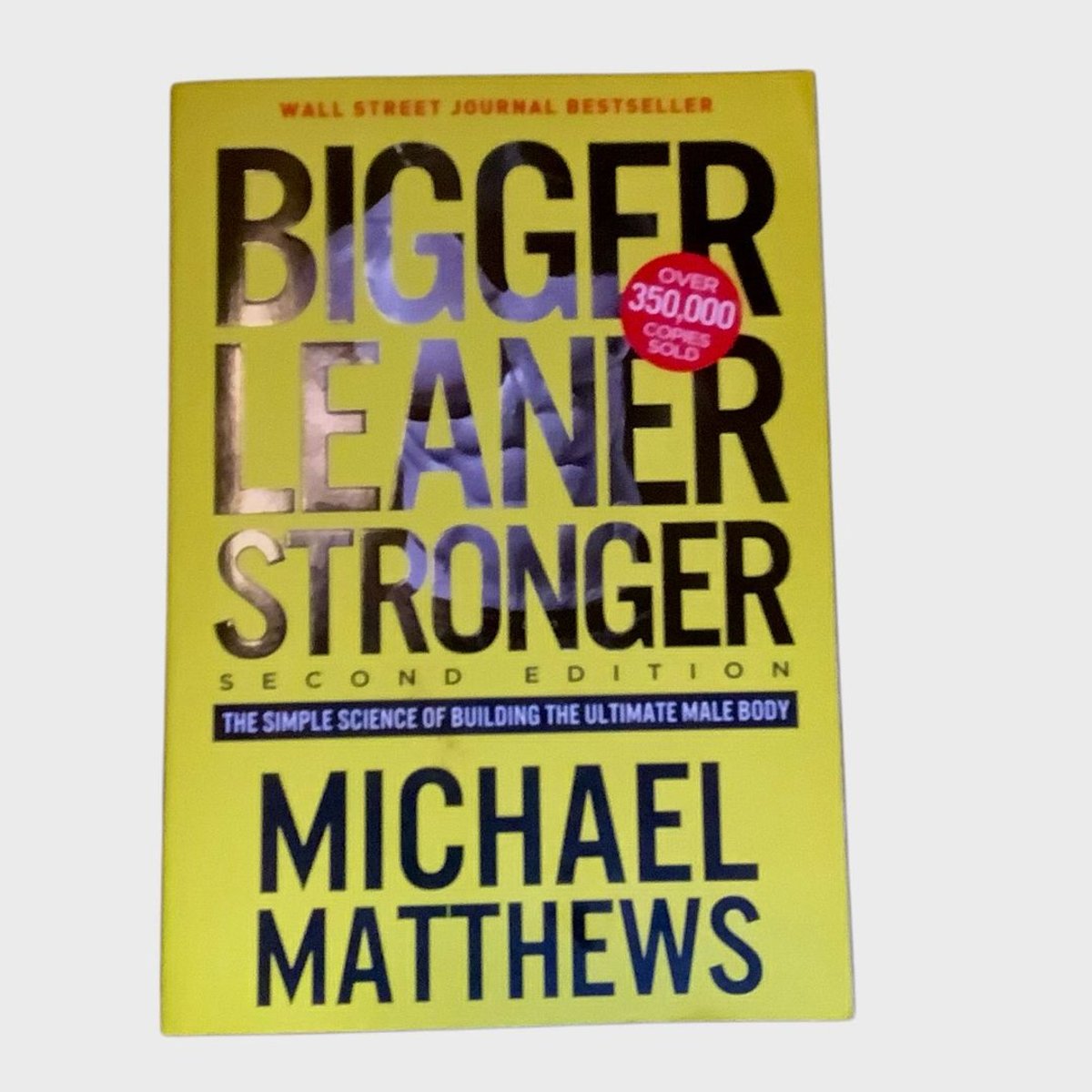 Bigger Leaner Stronger by Michael Matthews