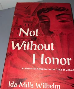 Not Without Honor Ida Mills Wellhelm