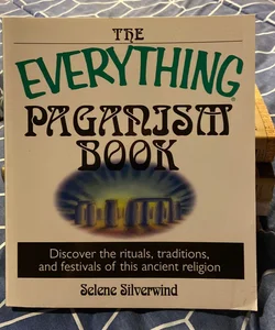 The Everything® Paganism Book