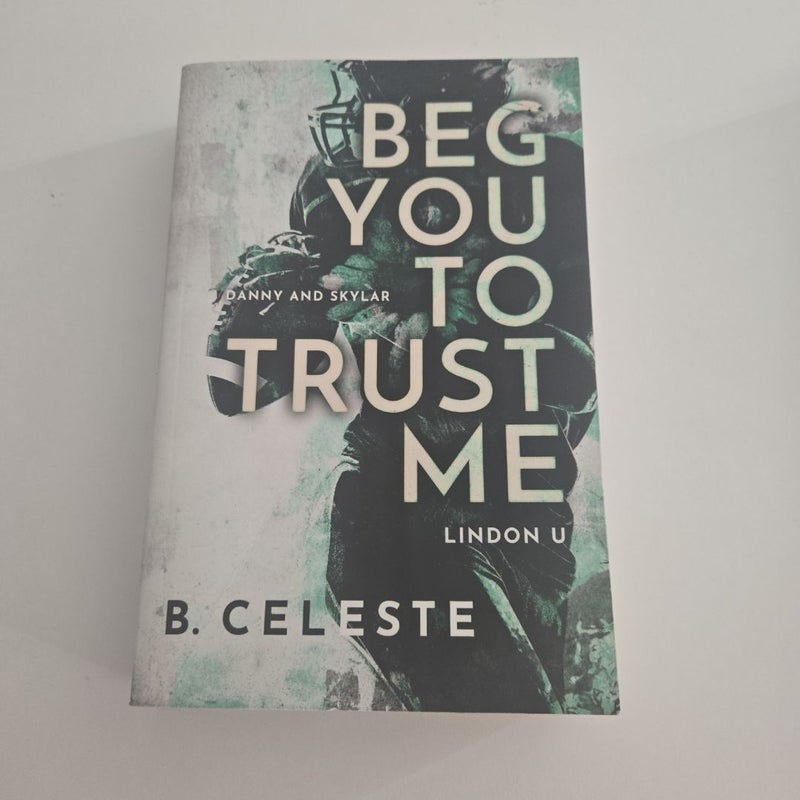 Beg You to Trust Me
