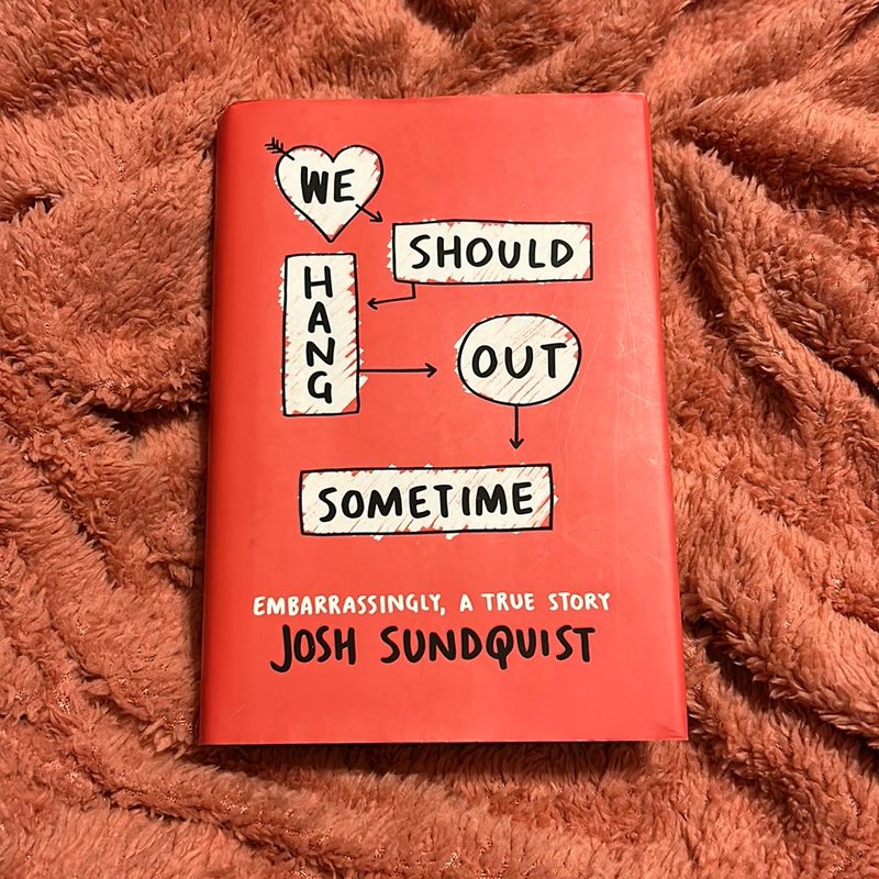 We Should Hang Out Sometime