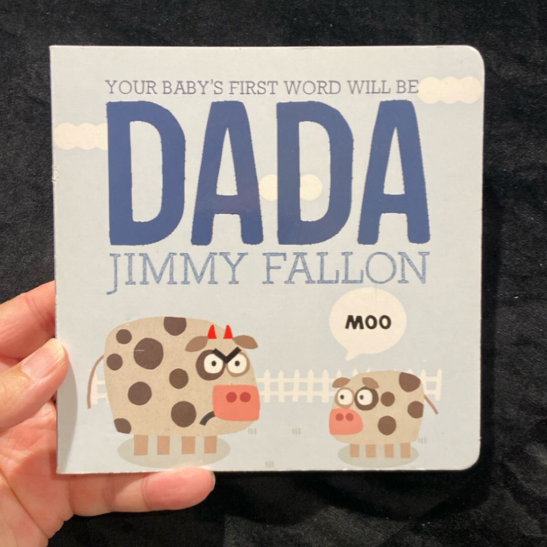 Your Baby's First Word Will Be DADA