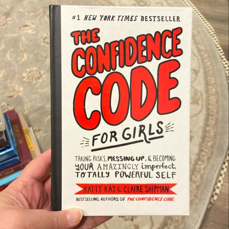 The Confidence Code for Girls